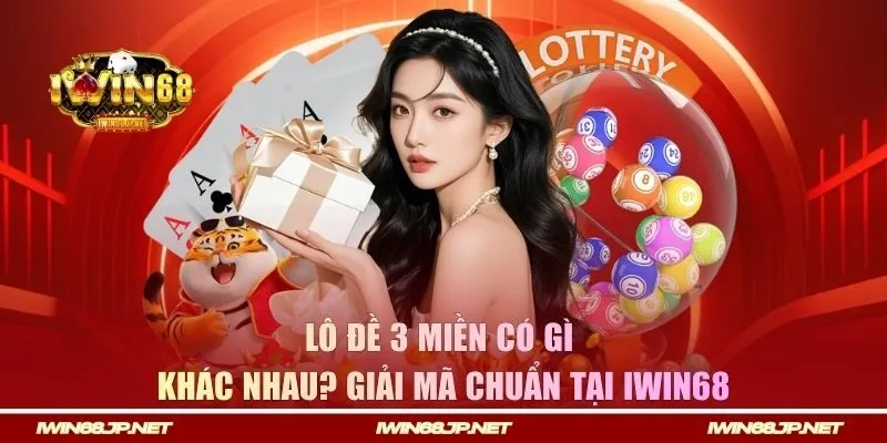 Lô đề 3 miền có gì khác nhau
